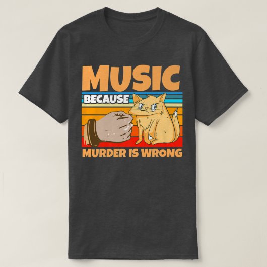 Music because murder is wrong cats tシャツ (デザイン正面)