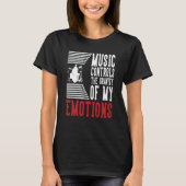 Music Controls The Gravity Of My Emotions Drummer Tシャツ (正面)