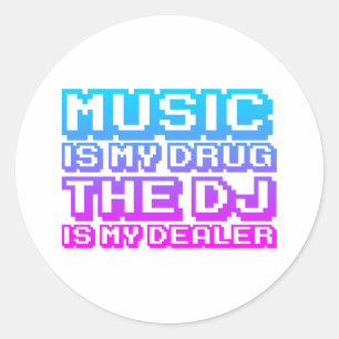 Music Is My Drug - DJ Djing Disk Jockey Dealer ラウンドシール