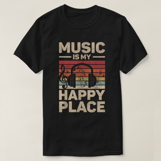 Music Is My Happy Place Retro Music Shirt Tシャツ (デザイン正面)