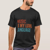 Music Is My Love Language Music Tシャツ (正面)
