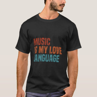 Music Is My Love Language Music Tシャツ