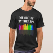 Music Is My Therapy Equalizer DJ Funny Musical Mus Tシャツ (正面)
