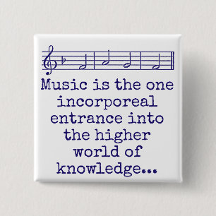 Music Is The One Incorporeal Entrance - Music Quot 缶バッジ