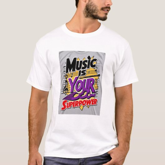Music Is Your Superpower オプション2 Tシャツ (正面)