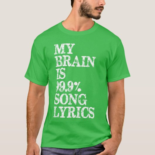 Music Lover My Brain is 99 Percent Song Lyrics Fun Tシャツ (正面)