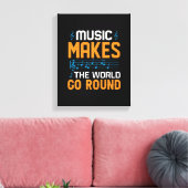 Music Makes The World Go Round キャンバスプリント (インサイチュ (リビング))