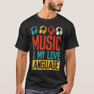 Music My Love Language Music Audio Producer Dj Da Tシャツ