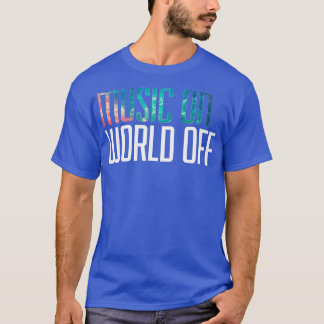 Music On World Off for Music Lovers DJsミュージシャン Tシャツ