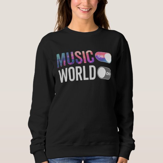Music On World Off Musician Music DJs EDM Concert スウェットシャツ (正面)