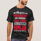Music Producer Composer Record Musician Multitaski Tシャツ (正面)