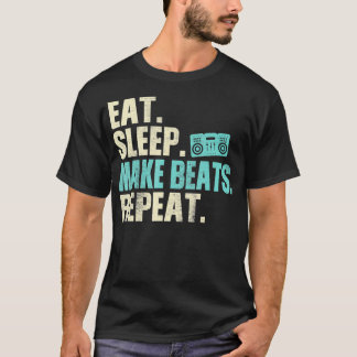 Music Producer Eat Sleep Make Beats Repeat Tシャツ