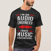 Music Producer Sound Engineer Audio Engineer  Tシャツ (正面)