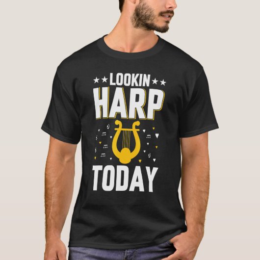 Musical Instrument Harp Player Harpist Lookin' Har Tシャツ (正面)