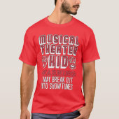 Musicalheater Kid Warning I May Broadway Musical f Tシャツ (正面)