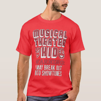 Musicalheater Kid Warning I May Broadway Musical f Tシャツ