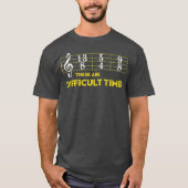 Musician Sheet Music  These Are Difficult Times Tシャツ (正面)