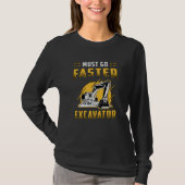 Must Go Faster Excavator Construction Worker Gift Tシャツ (正面)