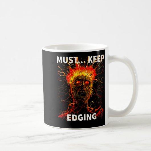 Must... Keep Edging Funny Design  コーヒーマグカップ (右)