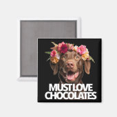 Must Love Chocolates brown labrador retriever マグネット (正面/裏面)
