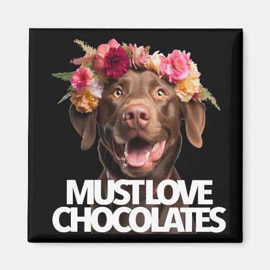 Must Love Chocolates brown labrador retriever マグネット (正面)