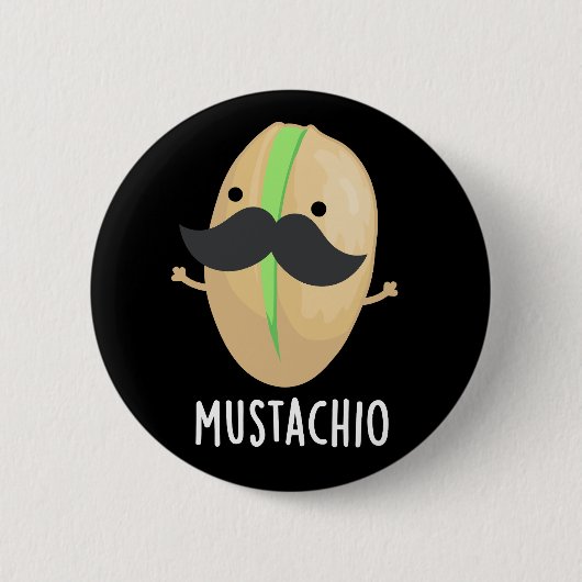 Mustachio おもしろい Pistachio Mustache Pun Dark BG 缶バッジ (正面)