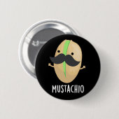 Mustachio おもしろい Pistachio Mustache Pun Dark BG 缶バッジ (正面&裏面)