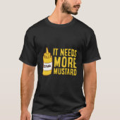 Mustard Squeeze Bottle It Needs More Mustard Yello Tシャツ (正面)
