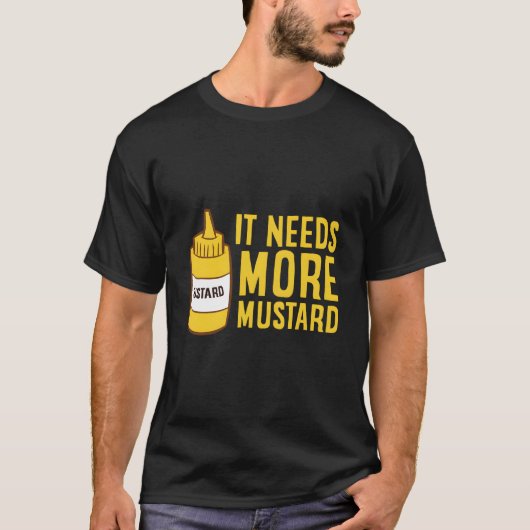 Mustard Squeeze Bottle It Needs More Mustard Yello Tシャツ (正面)