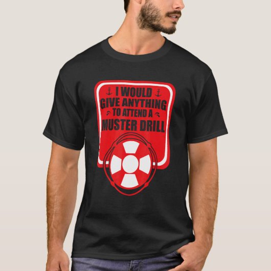 Muster Drillアプ与えリに参加するなら何でも行きたい Tシャツ (正面)