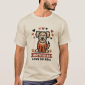 Mutts So Big, Love So Real, Sweet Dog Lover Gift Tシャツ (正面)