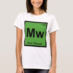 Mw - ミューアの森 化学周期表シンボル tシャツ