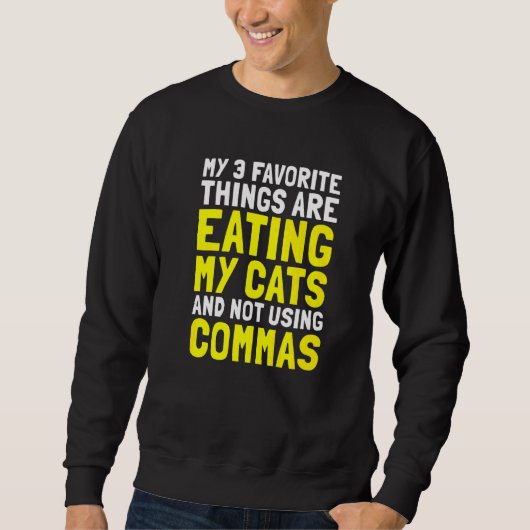 My お気に入りの 3 Things Cats Punctuation Grammar Com スウェットシャツ (正面)