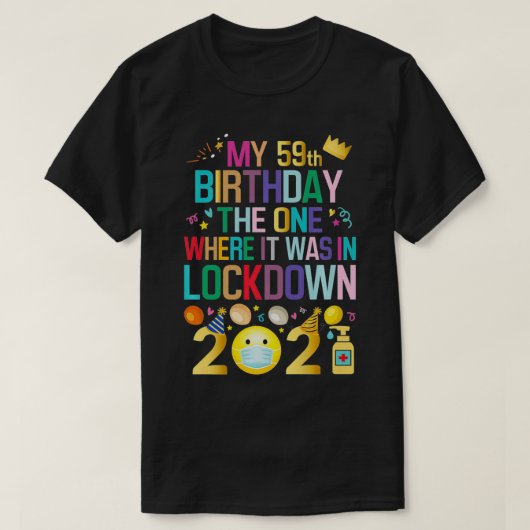 My 59th Birthday The One Where It Was In Lockdown  Tシャツ (デザイン正面)