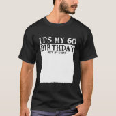 My 60 Years Py It'S My 60Th Sign My Tシャツ (正面)