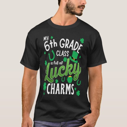 My 6th Grade Class Is Full Of Lucky Charms St Patr Tシャツ (正面)