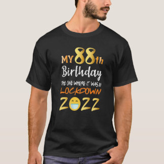 My 88th Birthday the One Where It Was In Lockdown Tシャツ