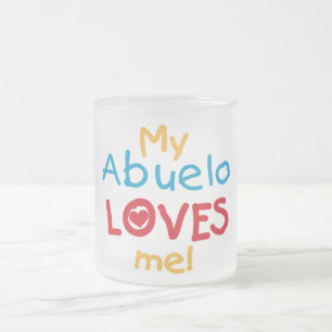 My Abuelo Loves Me Tシャツとプレゼント フロストグラスマグカップ