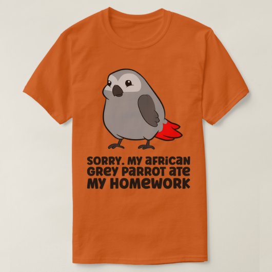 My African Grey Parrot Ate My Homework Tシャツ (デザイン正面)
