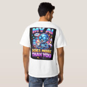 My AI does more than you Tシャツ (裏面フル)