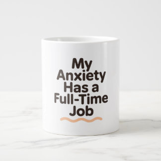 My Anxiety Has a Full-Time Job Funny Mental Health ジャンボコーヒーマグカップ