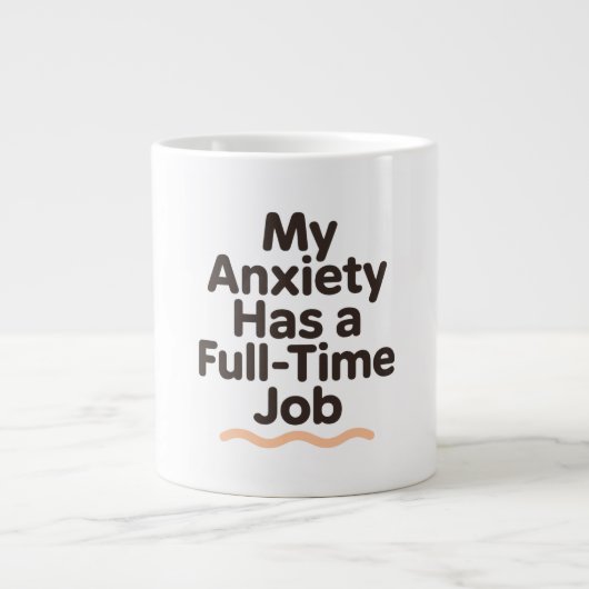 My Anxiety Has a Full-Time Job Funny Mental Health ジャンボコーヒーマグカップ (正面)
