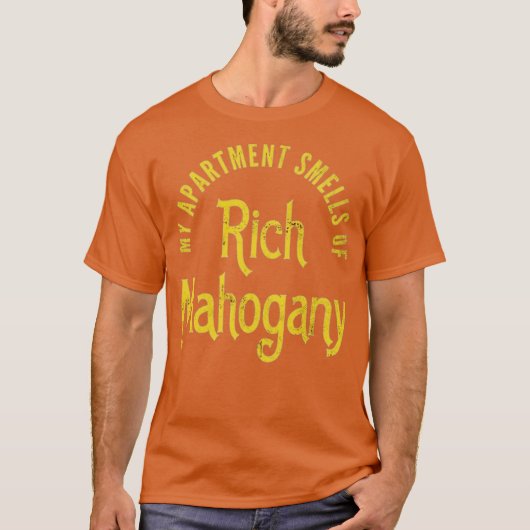 My Apartment Smells of Rich Mahogany Tシャツ (正面)