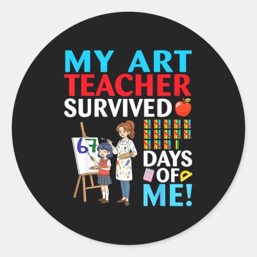 My Art Teacher Survived 67 Days Of Me Student Back ラウンドシール (正面)