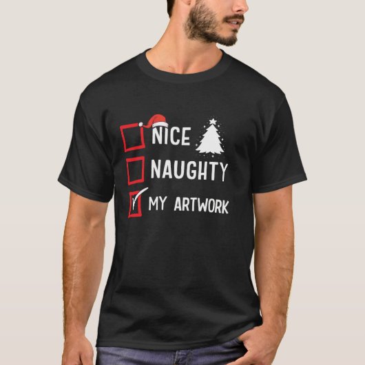 My Artwork Nice Naughty Christmas Artist Girls Boy Tシャツ (正面)