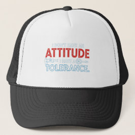 My Attitude Depends On Your Tolerance キャップ