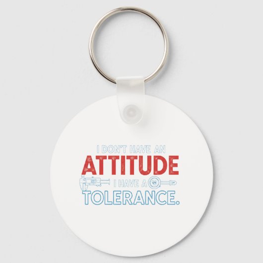 My Attitude Depends On Your Tolerance キーホルダー (正面)
