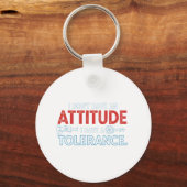 My Attitude Depends On Your Tolerance キーホルダー (正面)