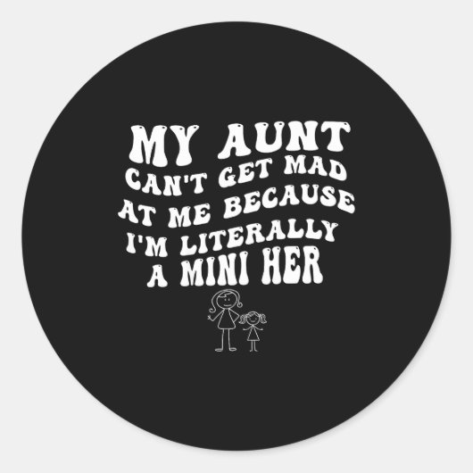 My Aunt Can't Get Mad At Me Because I'm Literally  ラウンドシール (正面)