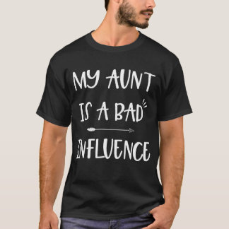 My Aunt Is A Bad Influence Tシャツ